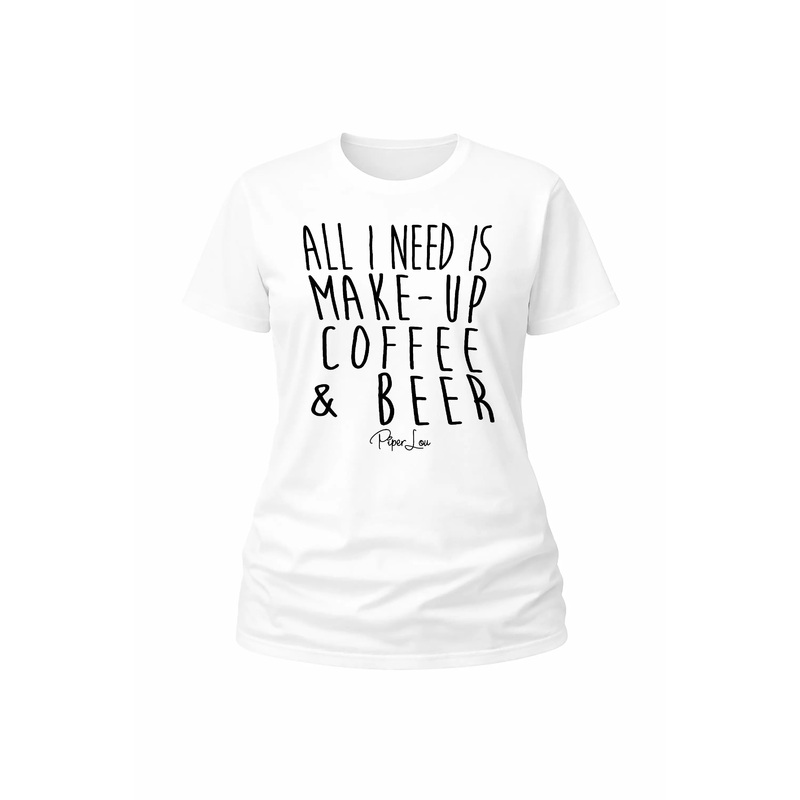 All I Need Is Makeup And Beer - Classic Tee White